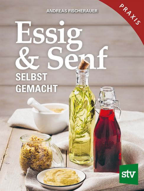 Essig & Senf selbst gemacht (Andreas Fischerauer)