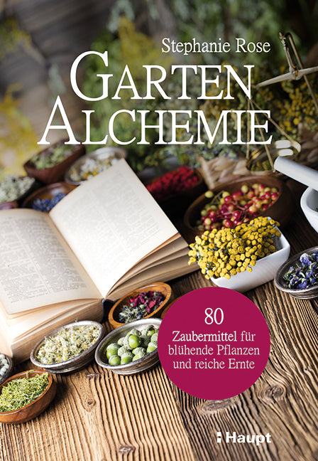 Garten-Alchemie (Stephanie Rose)