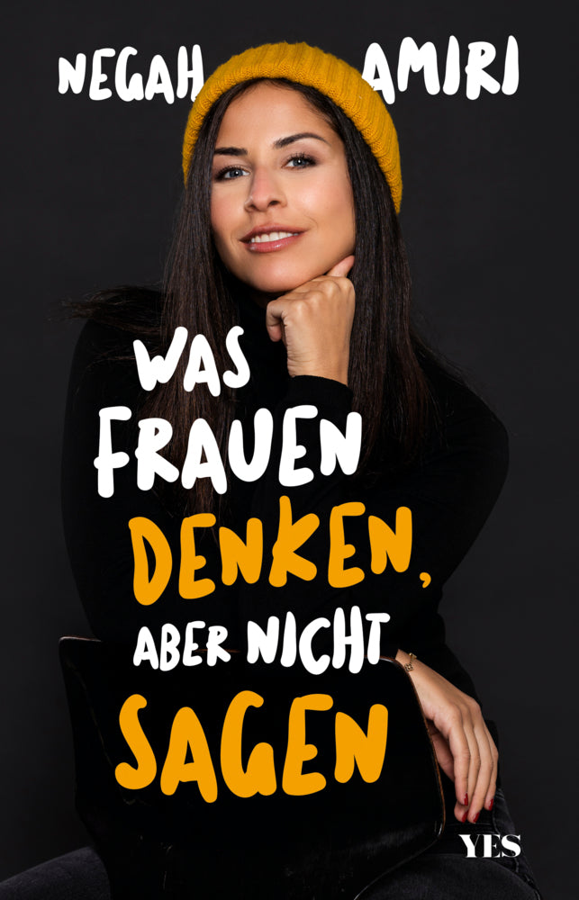 Was Frauen denken, aber nicht sagen (Negah Amiri)