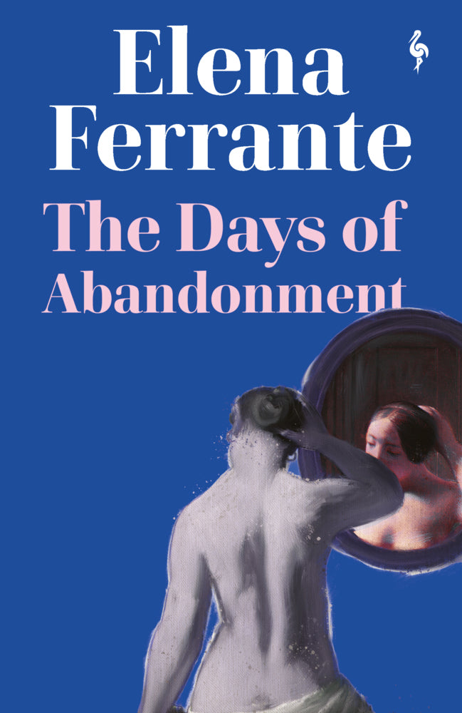 The Days of Abandonment (Elena Ferrante)
