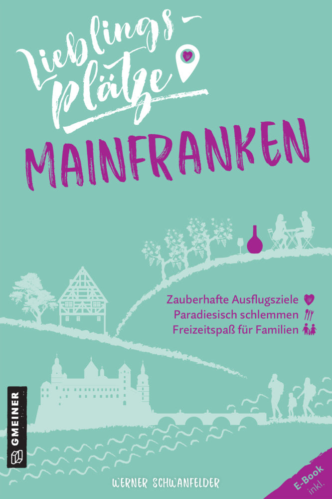 Lieblingsplätze Mainfranken (Werner Schwanfelder)