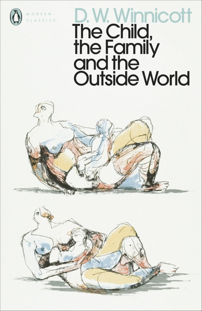 The Child, the Family, and the Outside World (D. W. Winnicott)