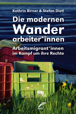 Die modernen Wanderarbeiter*innen (Kathrin Birner)