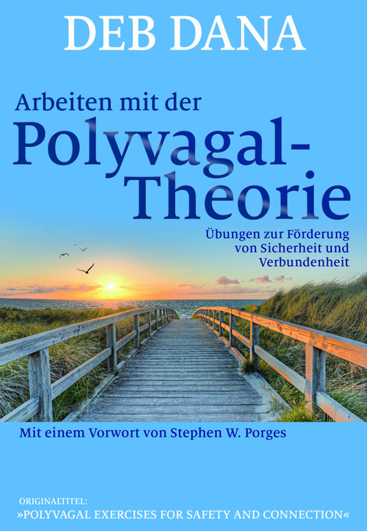 Arbeiten mit der Polyvagal-Theorie (Deb Dana)