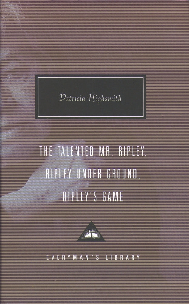 The Talented Mr. Ripley; Ripley Under Ground; Ripley's Game (Patricia Highsmith)