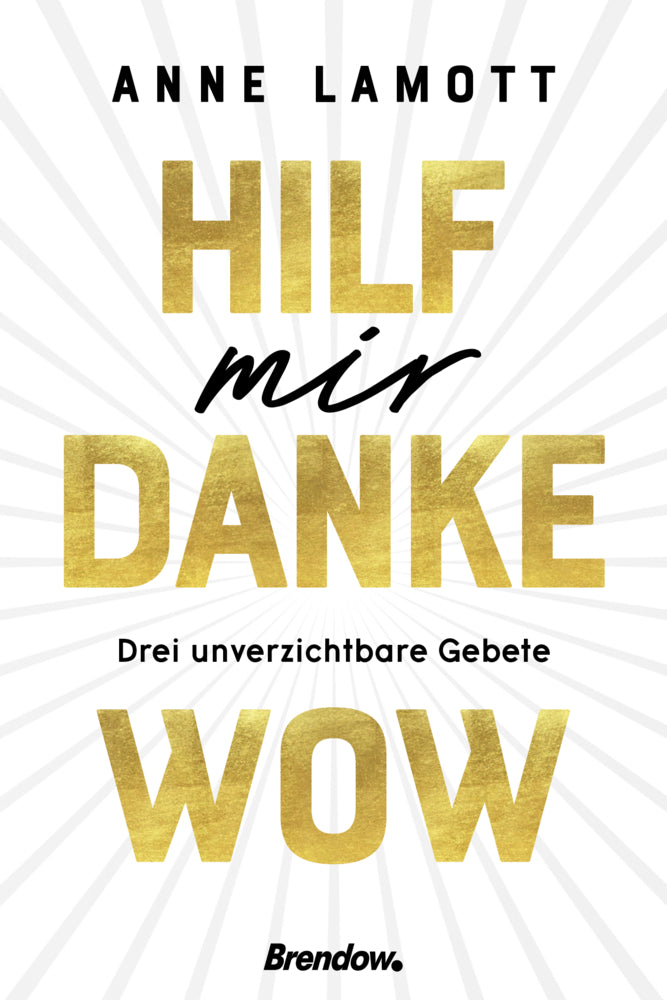 Hilf mir. Danke. Wow. (Anne Lamott)