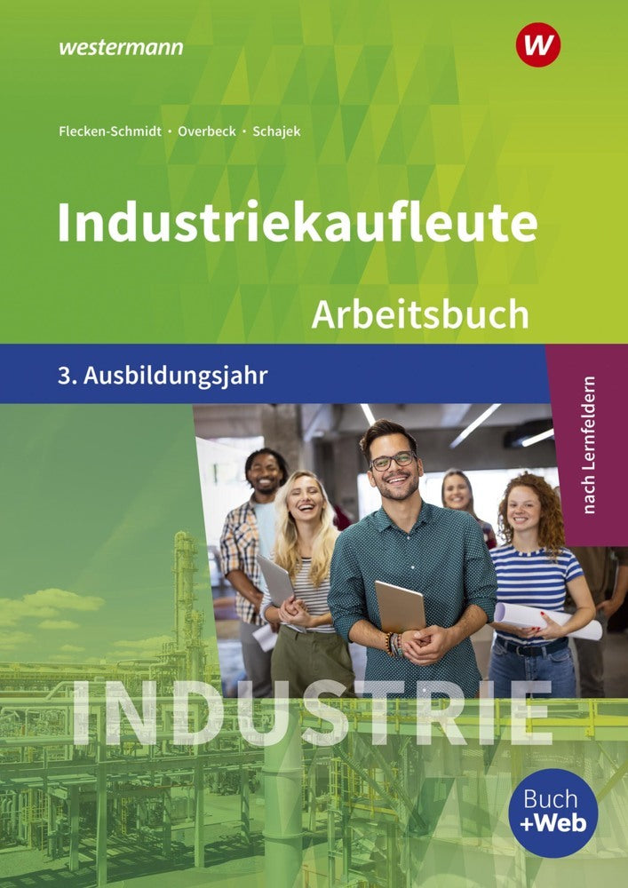 Industriekaufleute - Ausgabe nach Ausbildungsjahren und Lernfeldern (Dirk Overbeck)