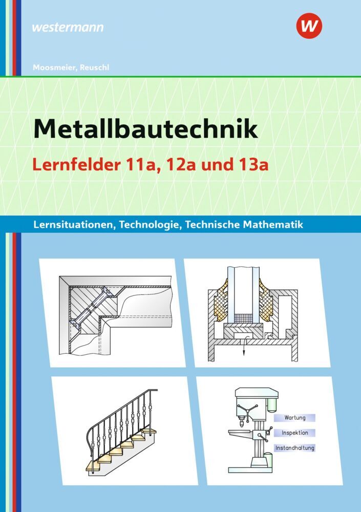 Metallbautechnik: Technologie, Technische Mathematik (Gertraud Moosmeier)