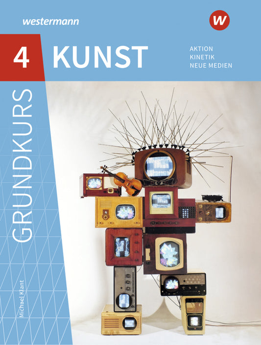 Grundkurs Kunst - Ausgabe 2016 für die Sekundarstufe II (Michael Klant)
