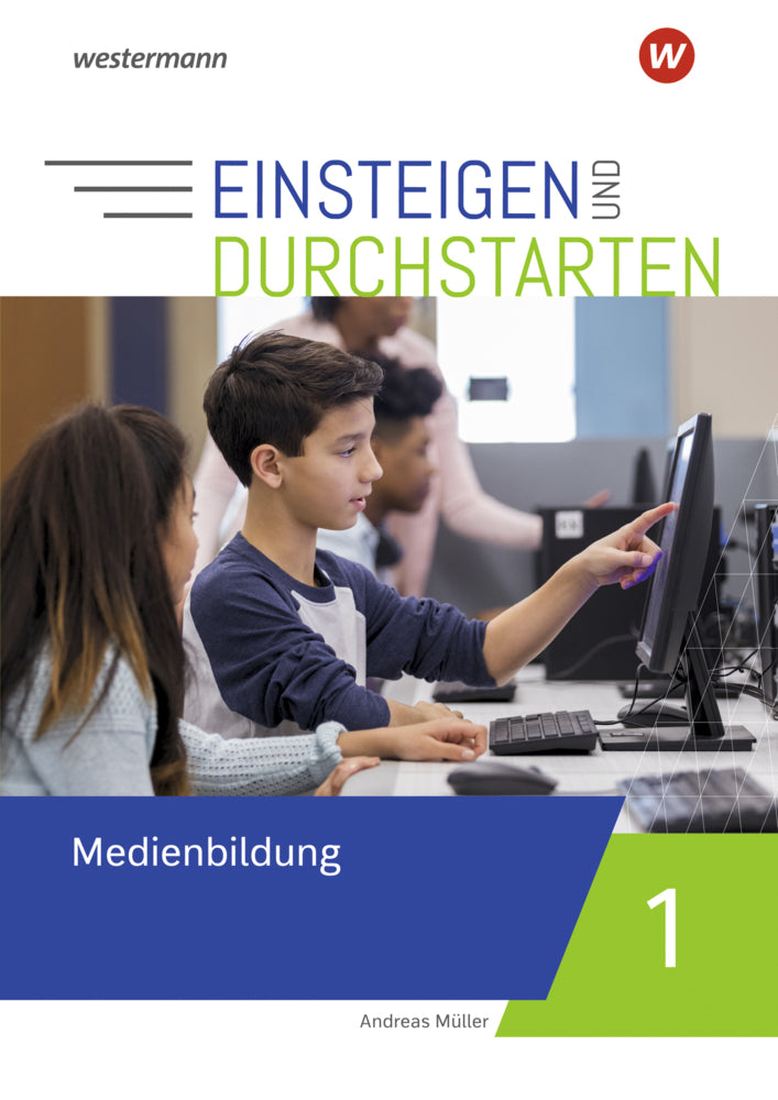 Einsteigen und durchstarten - Medienbildung (Andreas Müller)