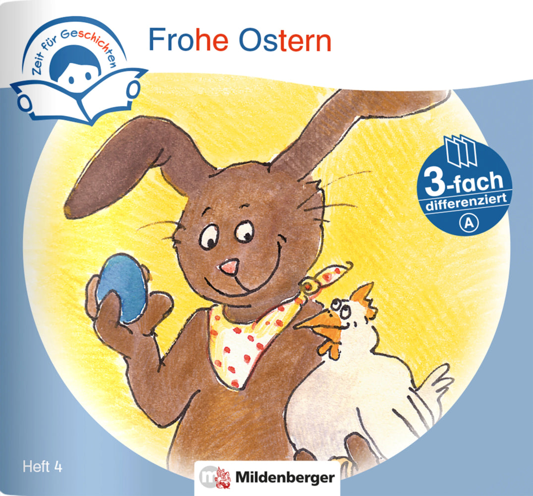 Zeit für Geschichten - 3-fach differenziert, Heft 4: Frohe Ostern - A (Bettina Erdmann)