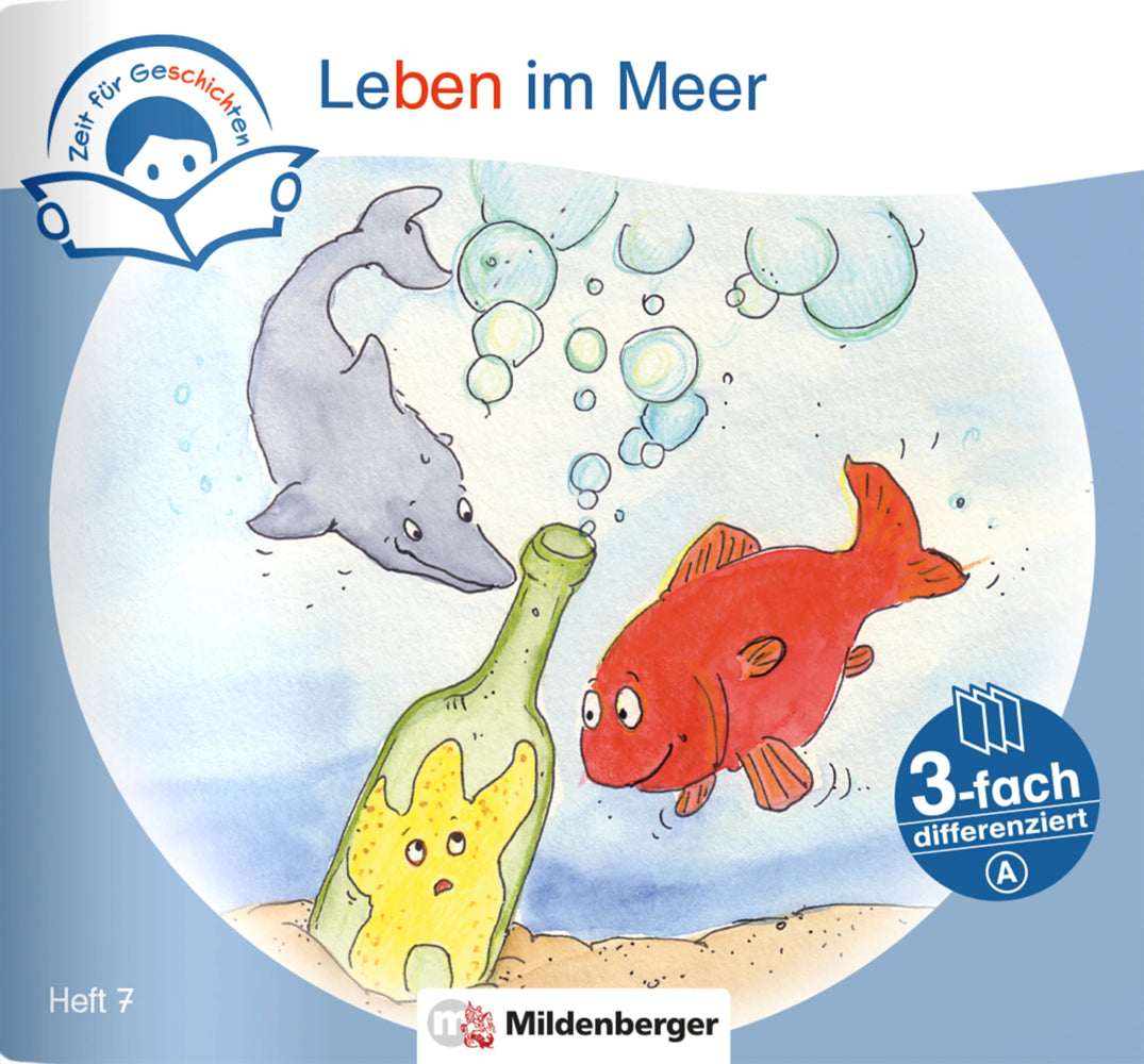 Zeit für Geschichten - 3-fach differenziert, Heft 7: Leben im Meer - A (Bettina Erdmann)