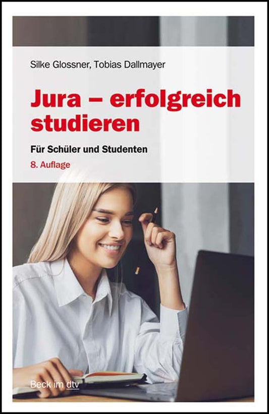 Jura - erfolgreich studieren (Silke Glossner)
