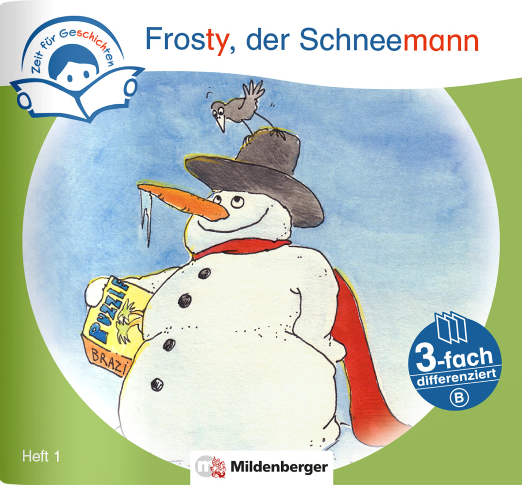 Zeit für Geschichten - 3-fach differenziert, Heft 1: Frosty, der Schneemann - B (Bettina Erdmann)