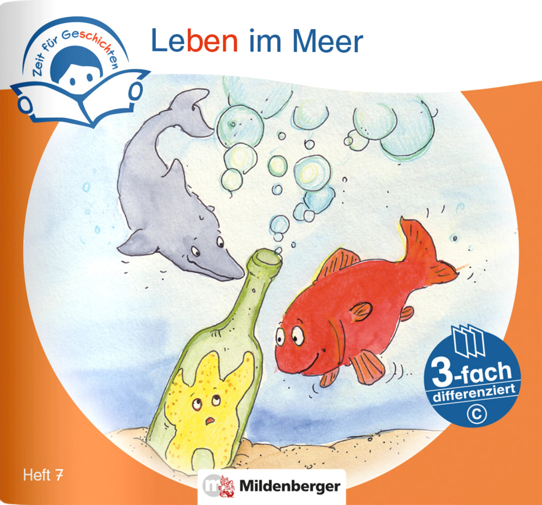 Zeit für Geschichten - 3-fach differenziert, Heft 7: Leben im Meer - C (Bettina Erdmann)