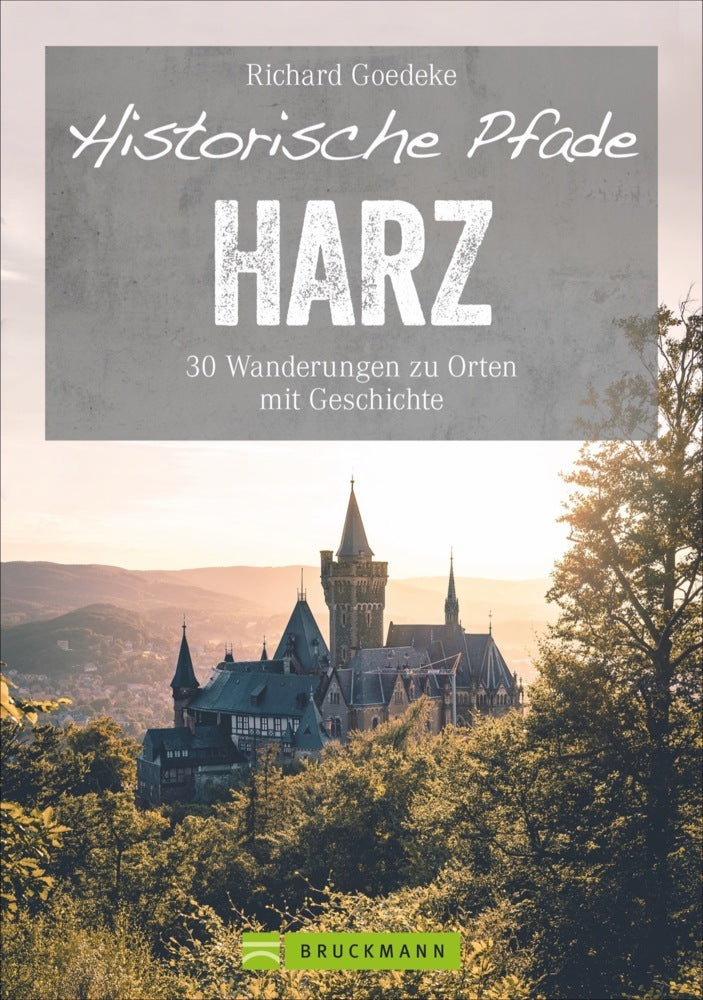 Historische Pfade Harz (Richard Goedeke)