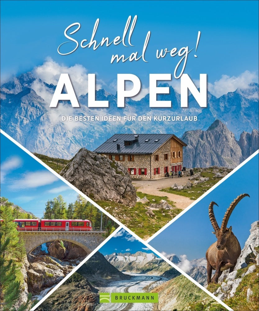 Schnell mal weg! Alpen (Gotlind Dr. Blechschmidt)