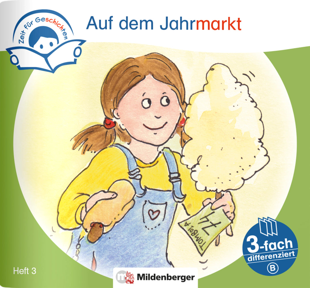 Zeit für Geschichten - 3-fach differenziert, Heft 3: Auf dem Jahrmarkt - A (Bettina Erdmann)
