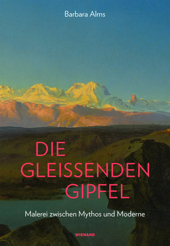 Die gleissenden Gipfel (Barbara Alms)