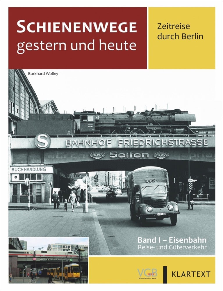 Schienenwege gestern und heute - Zeitreise durch Berlin (Burkhard Wollny)