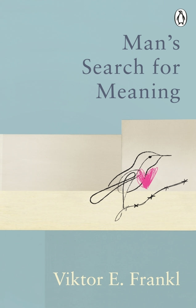 Man's Search For Meaning (Viktor E. Frankl)