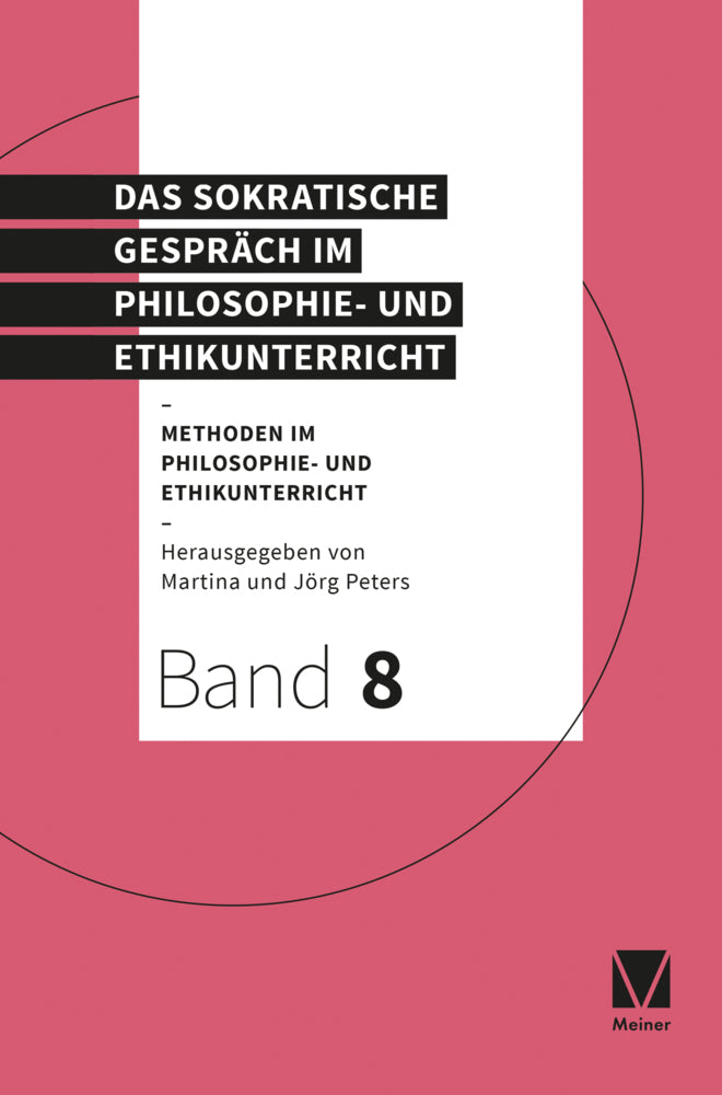 Das Sokratische Gespräch im Philosophie- und Ethikunterricht (Jörg Peters)