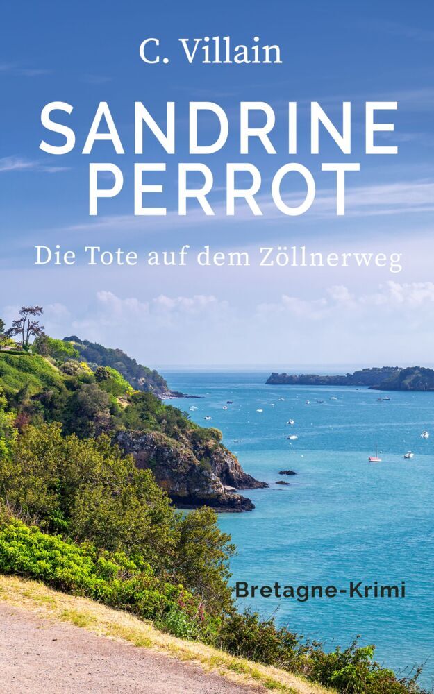 Sandrine Perrot - Die Tote auf dem Zöllnerweg (Christophe Villain)