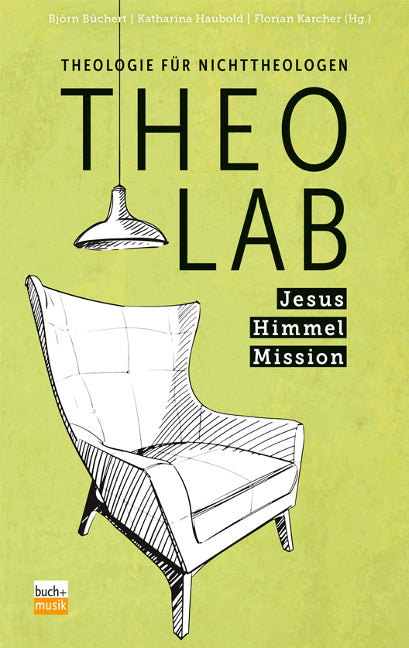 TheoLab Jesus. Himmel. Mission. (Björn Büchert)