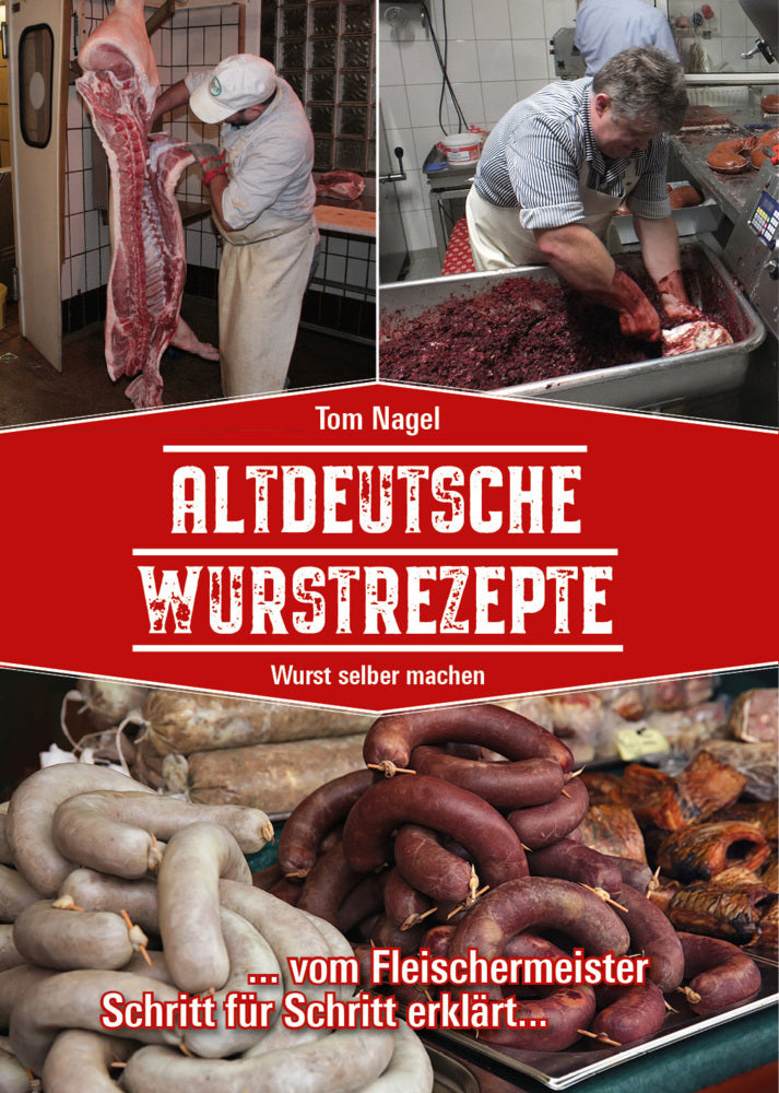 Altdeutsche Wurstrezepte (Tom Nagel)