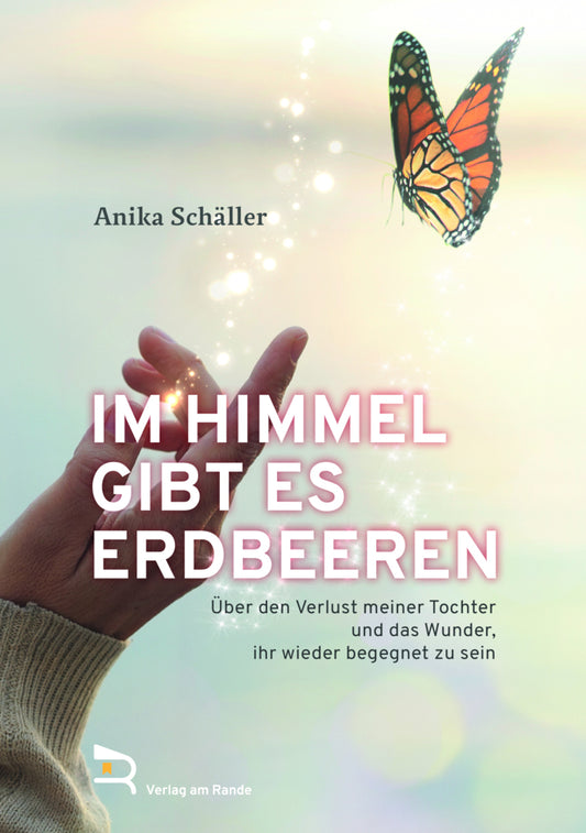 Im Himmel Gibt Es Erdbeeren (Anika Schäller)