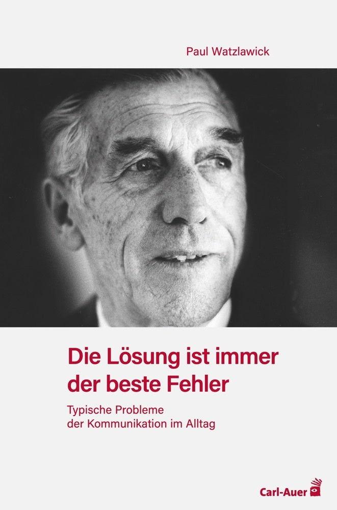 Die Lösung ist immer der beste Fehler (Paul Watzlawick)