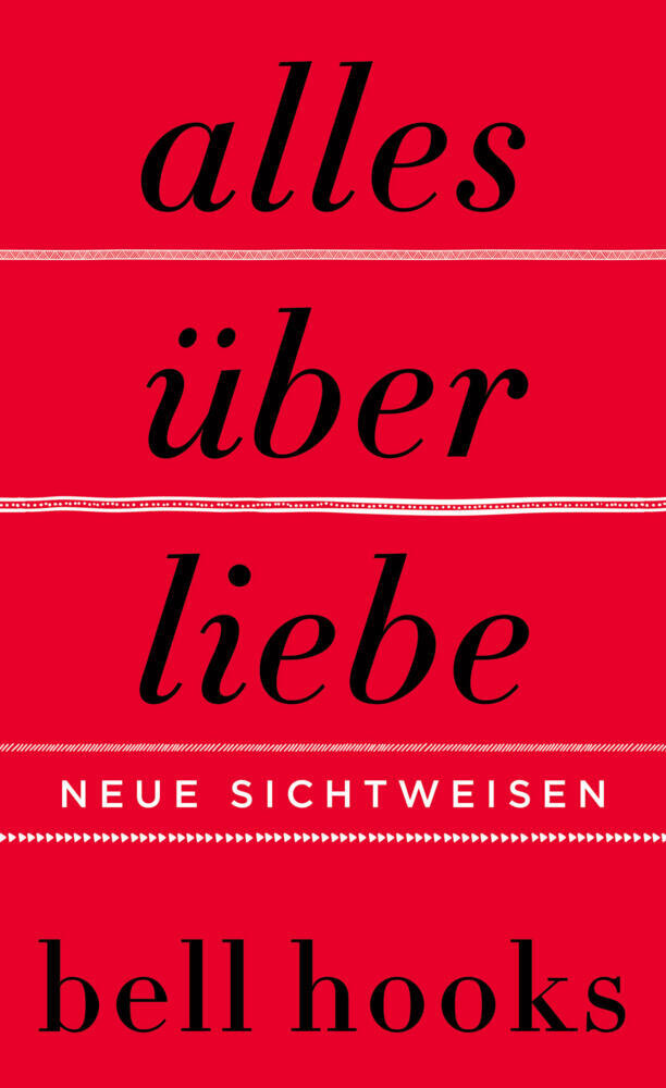 Alles über Liebe. Neue Sichtweisen (Bell Hooks)
