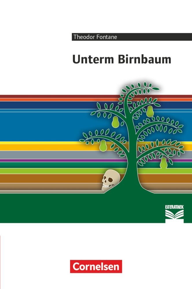 Cornelsen Literathek - Textausgaben Unterm Birnbaum - Empfohlen für das 8.-10. Schuljahr - Textausgabe - Text - Erläuterungen - Materialien (Theodor Fontane)