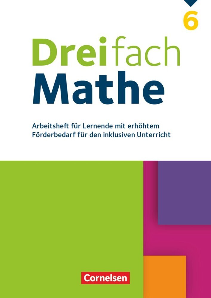 Dreifach Mathe - Zu allen Ausgaben - 6. Schuljahr Arbeitsheft mit Lösungen - Für Lernende mit erhöhtem Förderbedarf für den inklusiven Unterricht