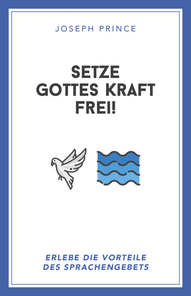 Setze Gottes Kraft frei! (Joseph Prince)
