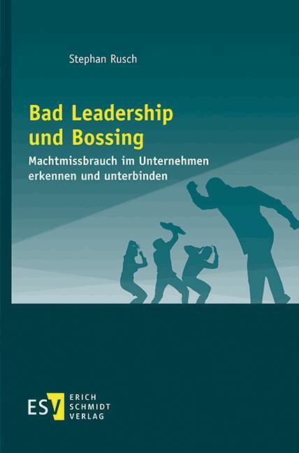 Bad Leadership und Bossing (Stephan Rusch)