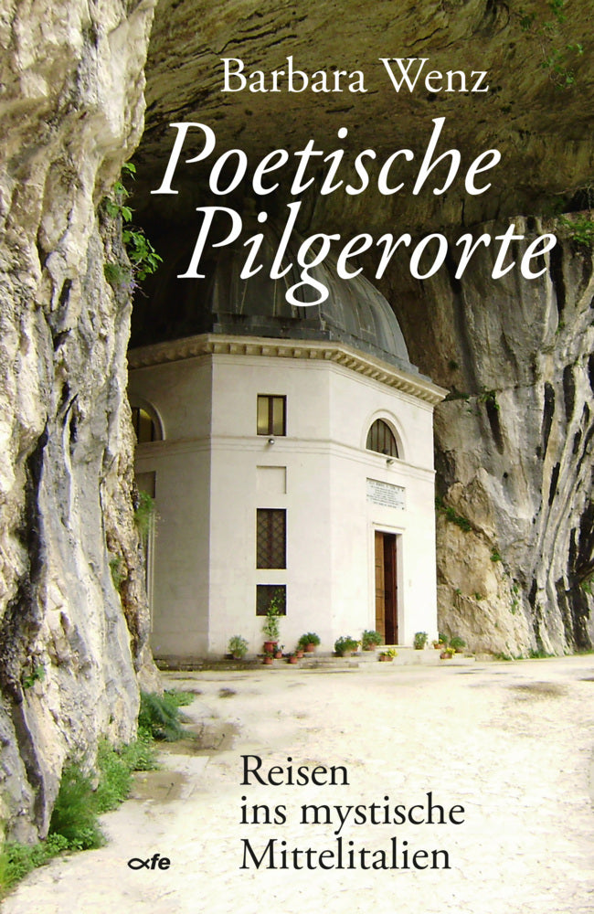 Poetische Pilgerorte (Barbara Wenz)