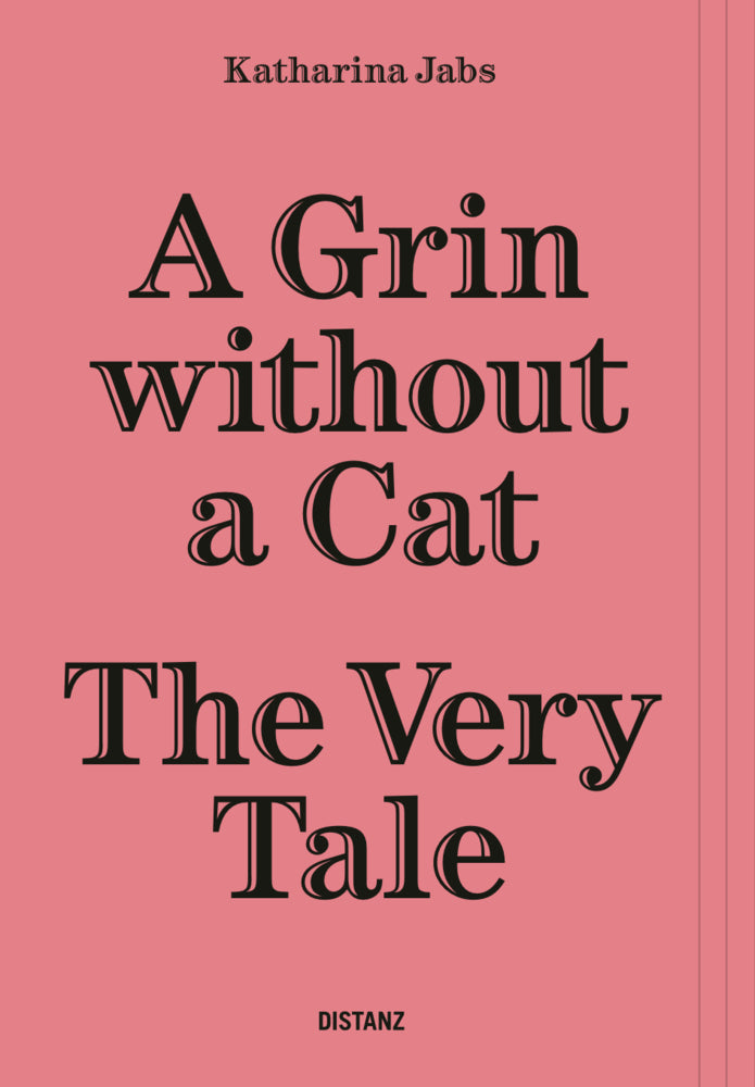 A Grin Without a Cat - The Very Tale (Katharina Jabs)