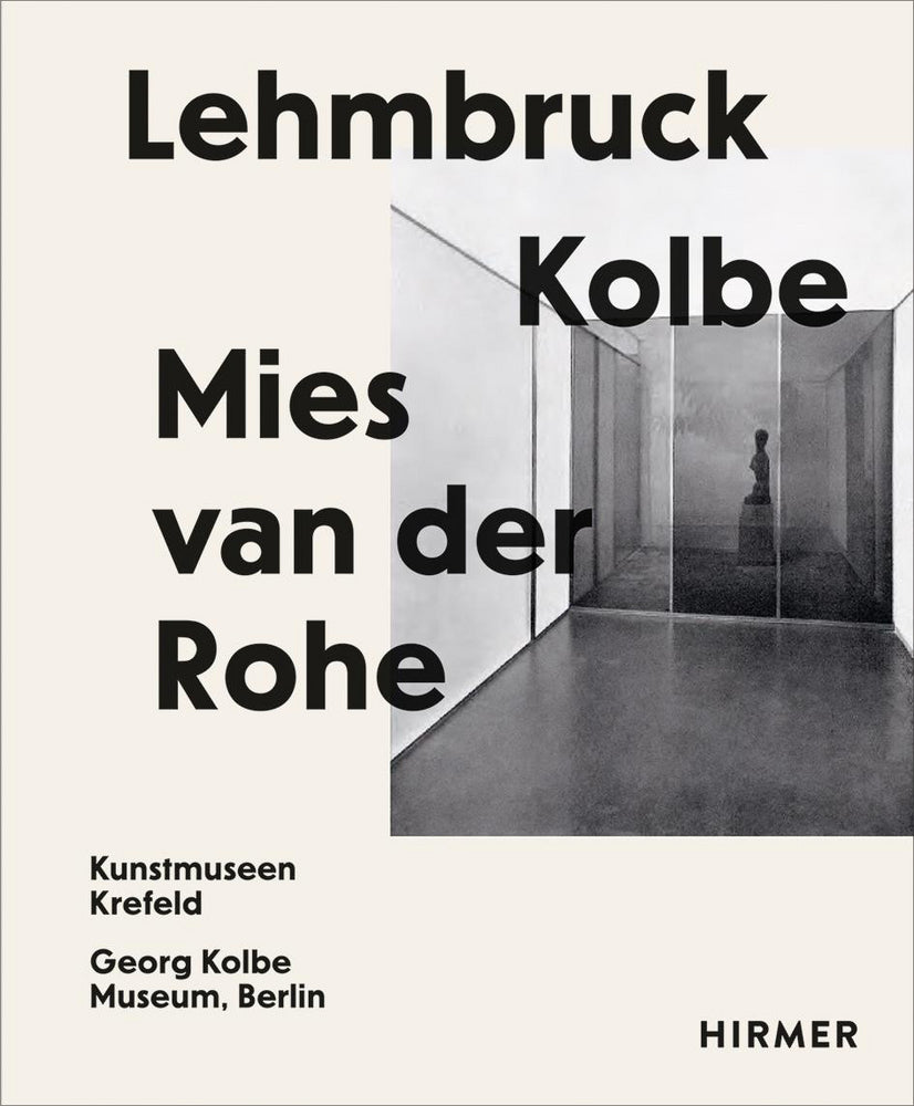 Lehmbruck - Kolbe - Mies van der Rohe (Sylvia Martin)