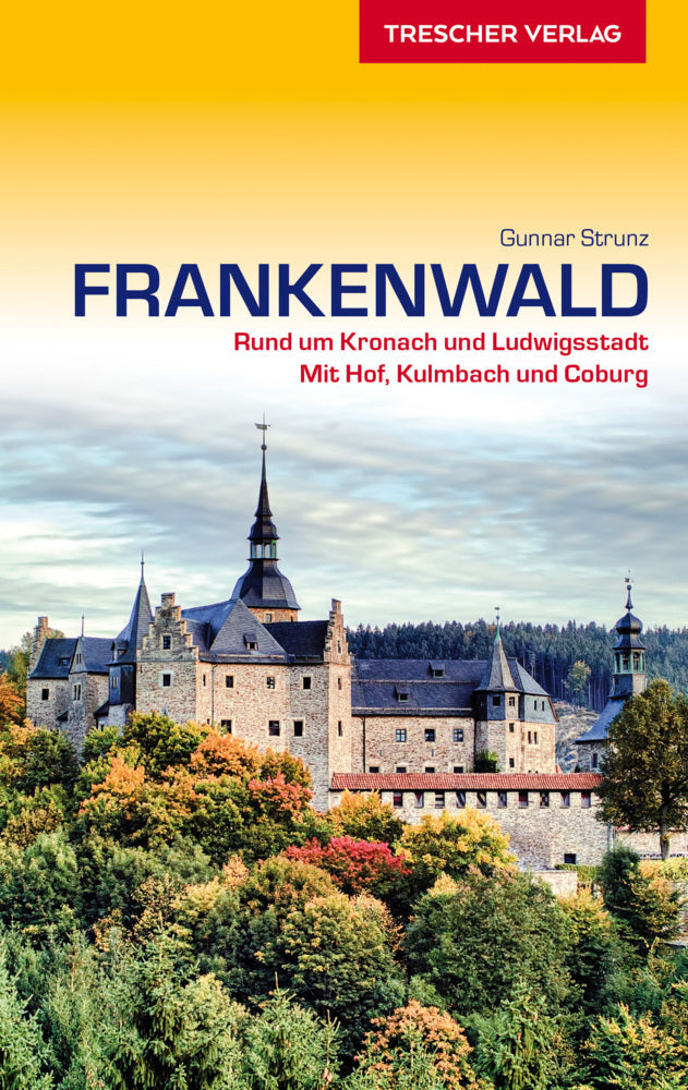 TRESCHER Reiseführer Frankenwald (Gunnar Strunz)