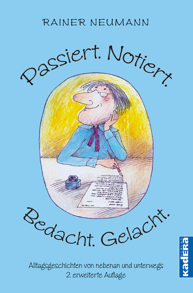 Passiert. Notiert. Bedacht. Gelacht. (Rainer Neumann)