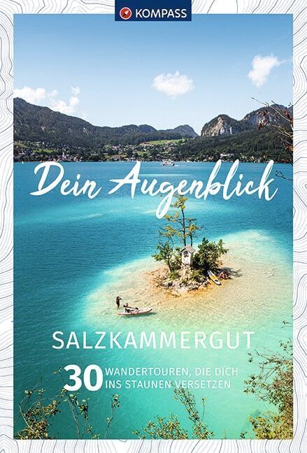 KOMPASS Dein Augenblick Salzkammergut (Wolfgang Heitzmann)