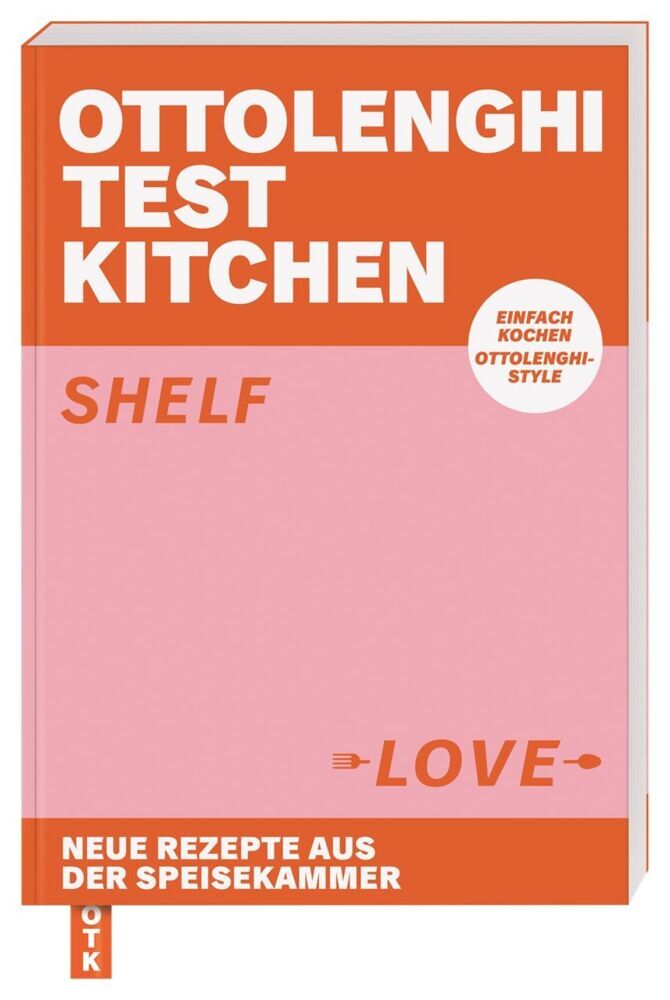Ottolenghi Test Kitchen - Shelf Love (Yotam Ottolenghi)