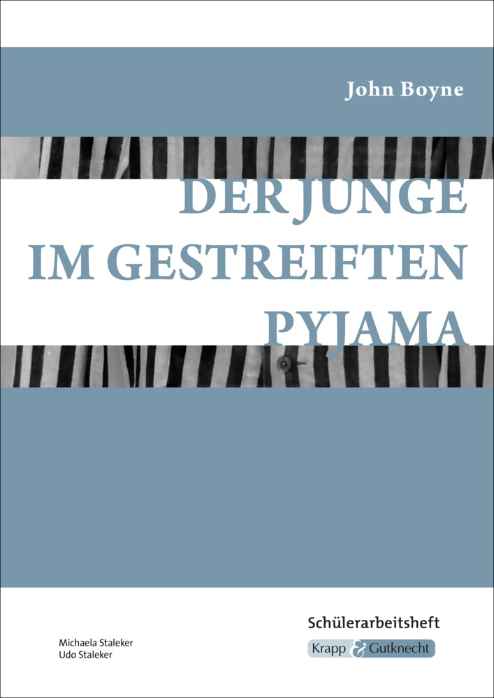 Der Junge im gestreiften Pyjama - John Boyne - Schülerarbeitsheft (Michaela Staleker)
