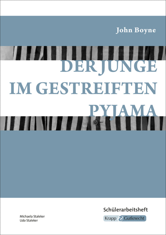 Der Junge im gestreiften Pyjama - John Boyne - Schülerarbeitsheft (Michaela Staleker)