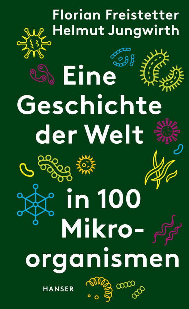 Eine Geschichte der Welt in 100 Mikroorganismen (Florian Freistetter)