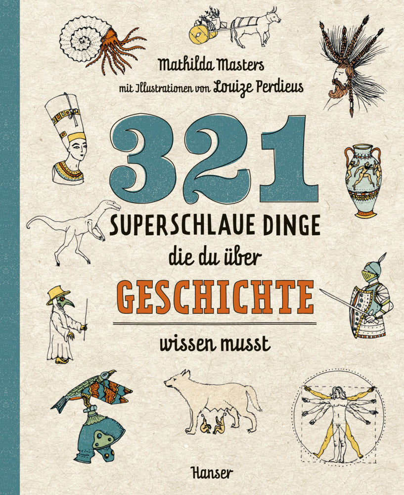 321 superschlaue Dinge, die du über Geschichte wissen musst (Mathilda Masters)