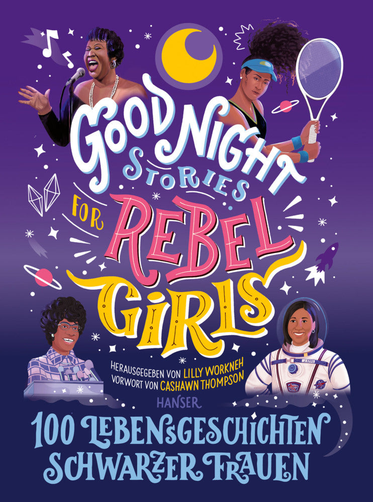 Good Night Stories for Rebel Girls - 100 Lebensgeschichten Schwarzer Frauen (Lilly Workneh)