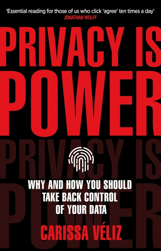 Privacy is Power (Carissa Véliz)