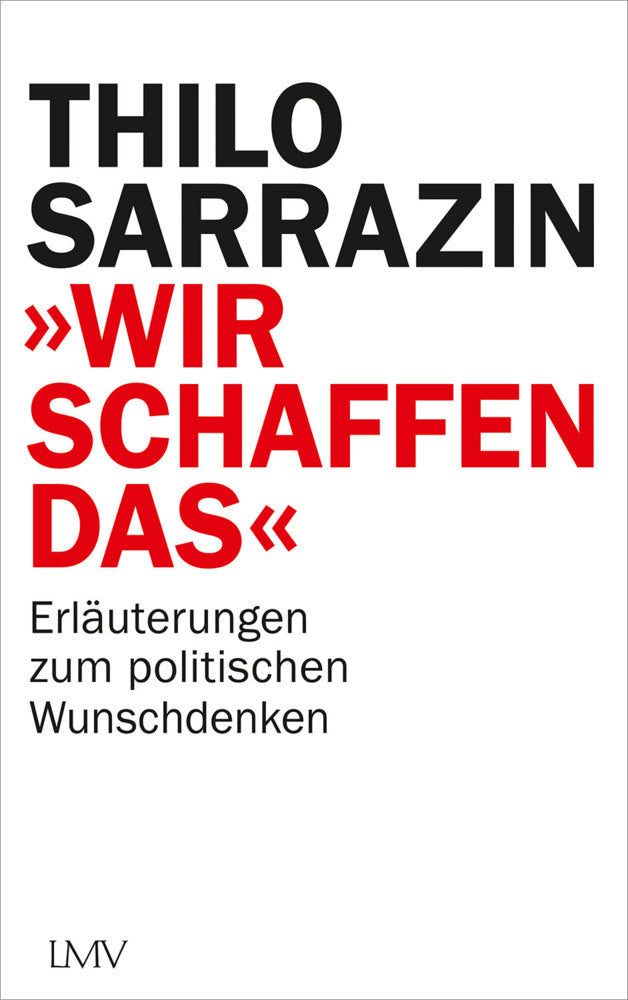 "Wir schaffen das" (Thilo Sarrazin)